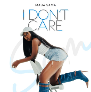 Maua  Sama - I Don't Care Mp3 download