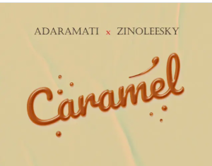 Adaramati - Caramel ft. Zinoleesky mp3 download 