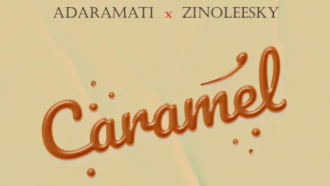 Adaramati - Caramel ft. Zinoleesky mp3 download