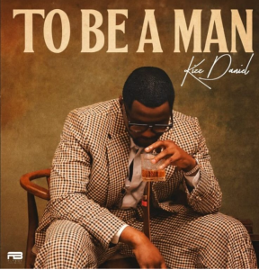 Kizz Daniel – To Be A Man Mp3 download 